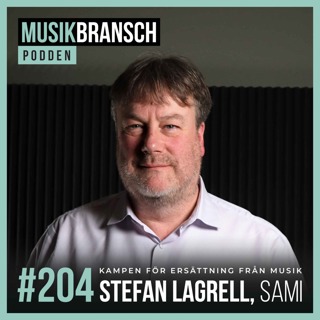 204. Kampen för ersättning från musik - Stefan Lagrell, SAMI [Original]