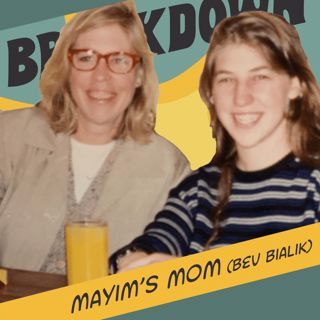 Bevisode with Mayim’s Mom! Reevaluate & Make Amends
