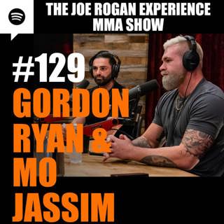 JRE MMA Show #129 with Gordon Ryan & Mo Jassim