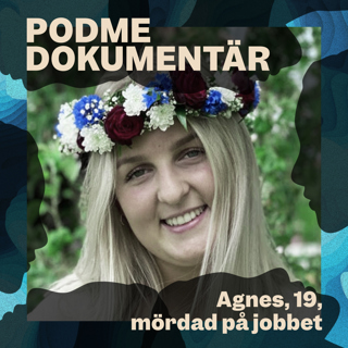 Agnes, 19, mördad på jobbet – Del 2: Du vet att jag kan döda va?