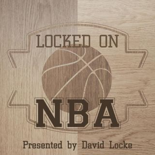 Locked On NBA – Daily Podcast On The National Basketball Association