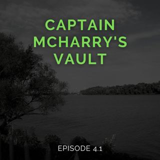 Episode 4.1: Captain McHarry’s Vault