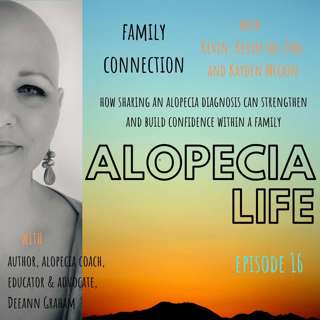 E016 Family Connection - How sharing an alopecia diagnosis can strengthen family ties with the McCain family.