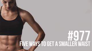 977: Five Ways to Get a Smaller Waist