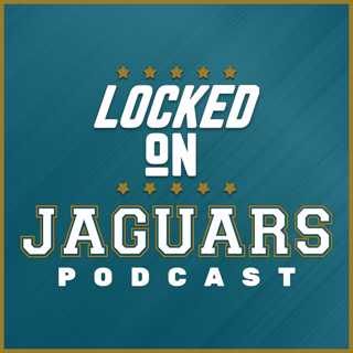 LOCKED ON JAGUARS - Sept. 16. Friday Four Downs and breaking down Chargers matchup