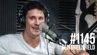 1145: Ben Greenfield on Putting on Several Pounds of Muscle, Living a Long & High Quality Life, Ways to Slow Aging, Unschooling His Sons & MORE