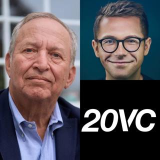 20VC: Larry Summers on How to Manage Inflation; Should We Increase Rates Even Higher, Why We Need To Change The US Tax System, Why Europe is a Museum, China is a Jail and Bitcoin is an Experiment & How a Trump Win Would Hurt the US Economy