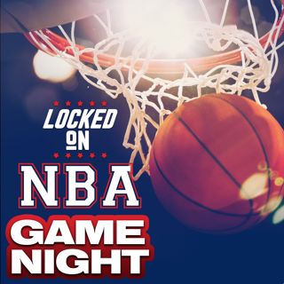 Locked On NBA – Daily Podcast On The National Basketball Association