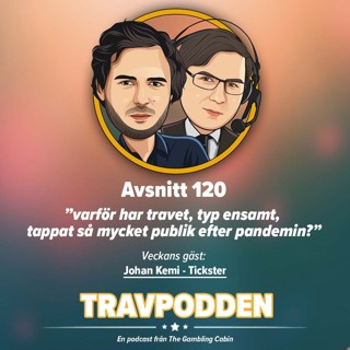 Avs. 120 - ”varför har travet, typ ensamt, tappat så mycket publik efter pandemin?”