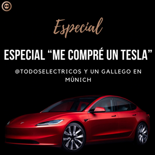 Especial “Me Compré Un Tesla” con @TodosElectricos y Un Gallego en Múnich