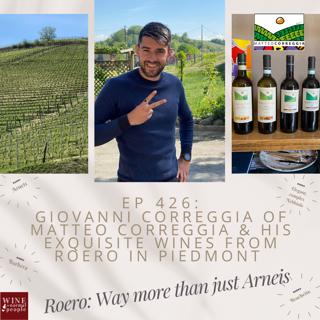 Friends of the Pod Series -- Ep 426: Giovanni Correggia of Matteo Correggia -His Exquisite Wines from Roero in Piedmont