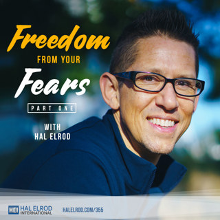 355: Freedom From Your Fears - Part 1