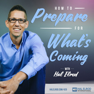 420: How to Prepare For What's Coming