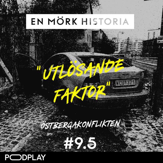 Östbergakonflikten 5/5 - "utlösande faktor"