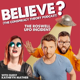 Believe? The Conspiracy Theory Podcast