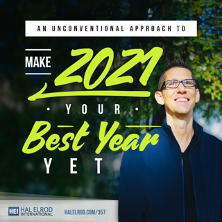 357: An Unconventional Approach to Make 2021 Your Best Year Yet