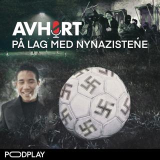 På lag med nynazistene Del 1