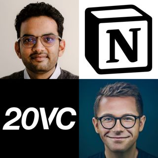 20VC: Notion's Founder on "Founder Mode": When it Works & When it Doesn't | Why The Way Startups Fundraise & Construct Boards is Broken | Raising at a $10BN Valuation in Peak Bubble Times and How Notion Has More Money Than Ever Before with Akshay Kothari