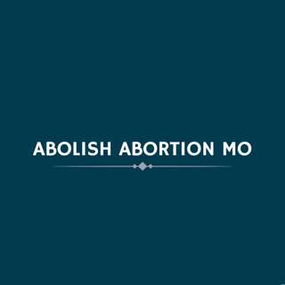 Abolish Abortion Missouri