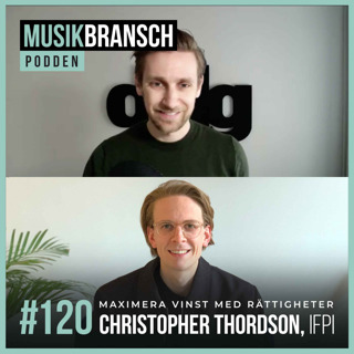 120. Maximera vinst med rättigheter - Christopher Thordson, Ifpi Sverige [Original]