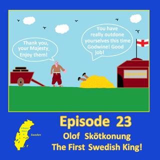 23. Olof Skötkonung - The First Swedish King!