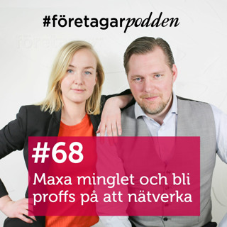 Maxa minglet och bli proffs på att nätverka! #företagarpodden68