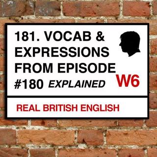 181. Vocabulary & Expressions from Episode 180.