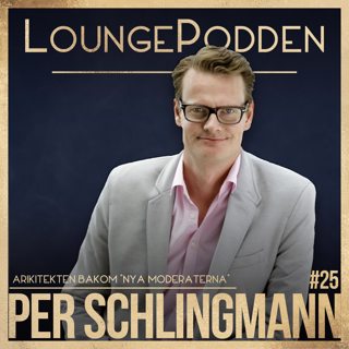 #25 - Per Schlingmann, Arkitekten bakom "Nya Moderaterna": Kommunikations makt, historien om Det Nya Arbetarpartiet och Val 2018