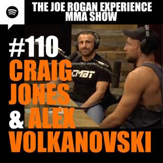 JRE MMA Show #110 with Craig Jones & Alex Volkanovski