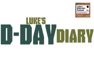 183. Luke's D-Day Diary (Part 1)