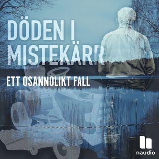 Döden i Mistekärr del 1 av 3: Mekaniskt våld