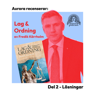 Aurora recenserar: "Lag och ordning" av Fredrik Kärrholm. Del 2: Lösningar