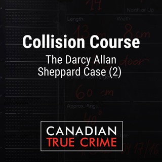 Collision Course: The Darcy Allan Sheppard Case [2]