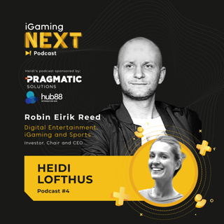 Heidi Lofthus #4 - Robin Eirik Reed, Investor, Chair and CEO within Digital Entertainment, iGaming and Sports (Leadership learnings and Flow)