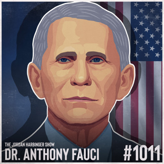 1011: Dr. Anthony Fauci | The Science and Politics of Public Health