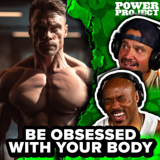 You Should Be Obsessed With Your Body || MBPP Ep. 959