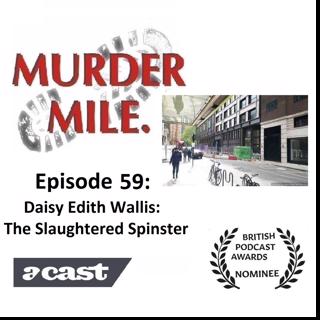 #59 - Daisy Edith Wallis: The Slaughtered Spinster