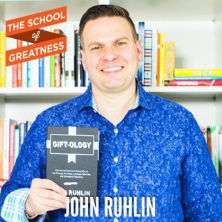 344 The Art of Gift Giving with John Ruhlin