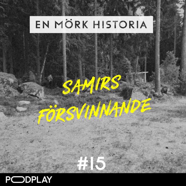 Samirs försvinnande 3/3 - ”Sveket”