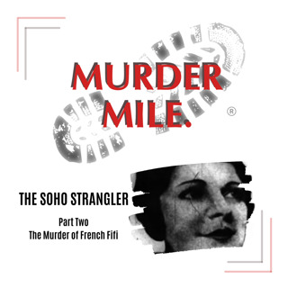 #198 - The Soho Strangler - Part Two 'The Murder of French Fifi'