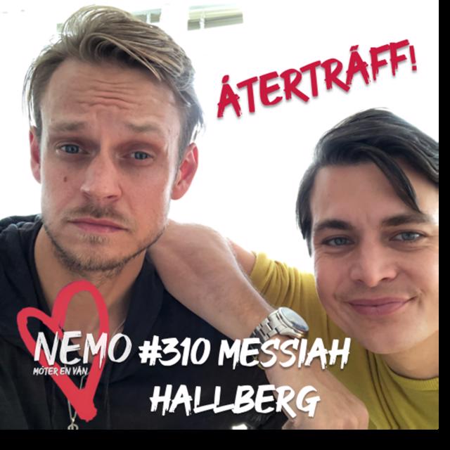 310. Messiah Hallberg - återträff!