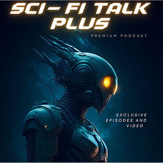 Sci-Fi Talk Plus Episode 3