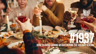 1937: How to Avoid Gaining Weight During the Holiday Season