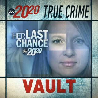 True Crime Vault: Her Last Chance