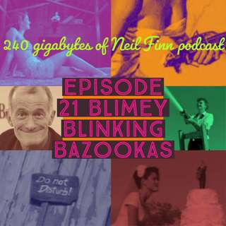 Ep 22 - Blimey, Blinking, Bazookas (London Radio 1998, Minneapolis Radio 1998)