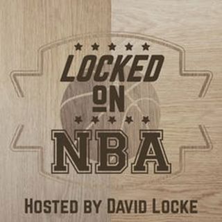 Locked On NBA – Daily Podcast On The National Basketball Association