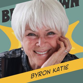 Byron Katie: Find Out What is True