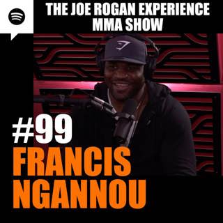 JRE MMA Show #99 with Francis Ngannou