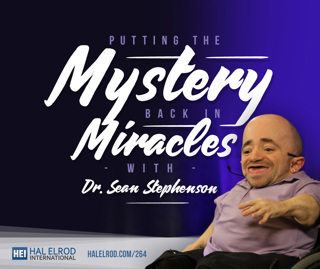 264: Putting the Mystery Back In Miracles with Dr. Sean Stephenson