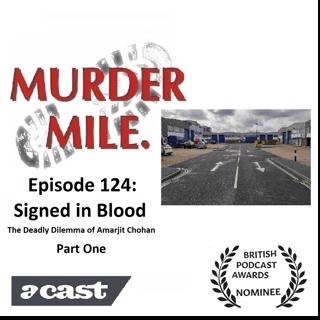 #124 - Signed in Blood (The Deadly Dilemma of Amarjit Chohan) - Part One